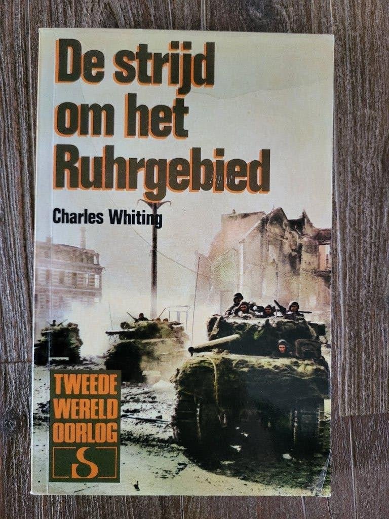 De strijd om het Ruhrgebied - Charles Whiting, Tweede Wereldoorlog, Charles Whiting, Ophalen of Verzenden, Zo goed als nieuw
