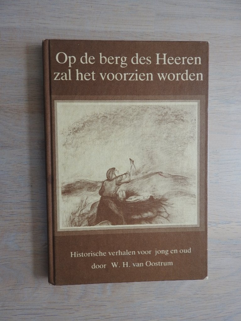 Op de berg des Heeren zal het voorzien worden - Historisch, Boeken, Ophalen of Verzenden, Zo goed als nieuw