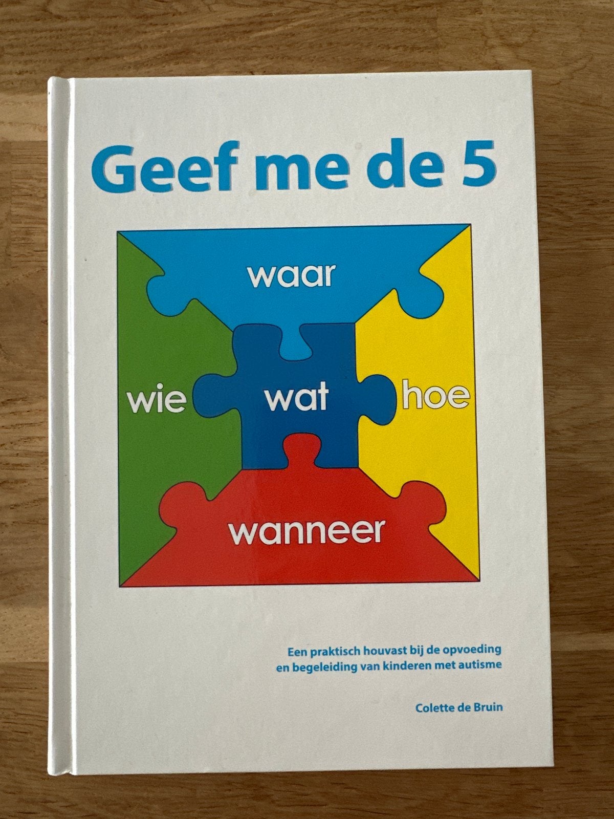 Colette de Bruin - Geef me de 5, Sociale wetenschap, Nieuw, Ophalen of Verzenden, Colette de Bruin
