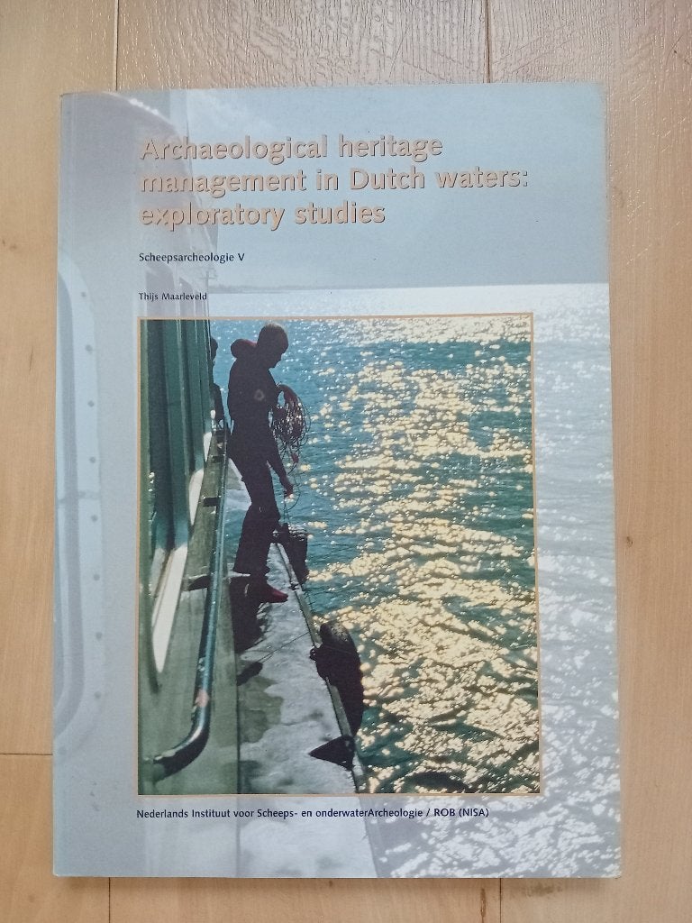 Archeologisch erfgoed in Nederlandse wateren: studies, Ophalen of Verzenden, Thijs Maarleveld, 20e eeuw of later, Gelezen