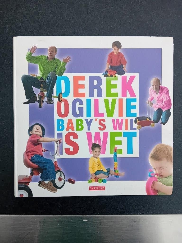 DEREK OGILVIE: Baby's wil is wet / boek, Ophalen of Verzenden, Opvoeding tot 6 jaar, Derek Ogilvie, Gelezen