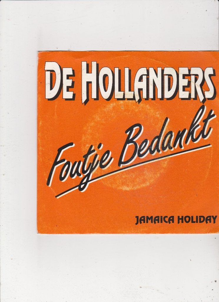 Single De Hollanders - Foutje bedankt, Ophalen of Verzenden, Gebruikt, 7 inch, Nederlandstalig