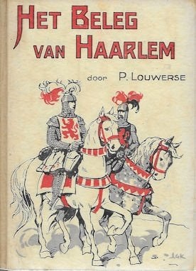P Louwerse : Het Beleg van Haarlem (antiq.), Ophalen of Verzenden, Gelezen