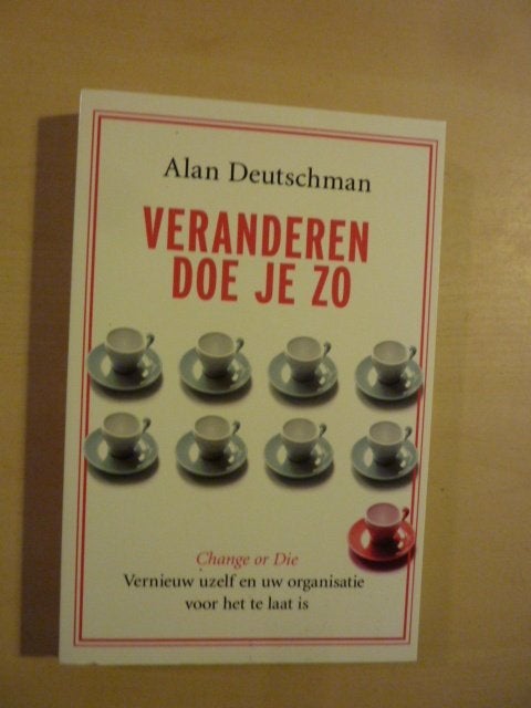 A. Deutschman - Veranderen doe je zo, Ophalen of Verzenden, Zo goed als nieuw, Management