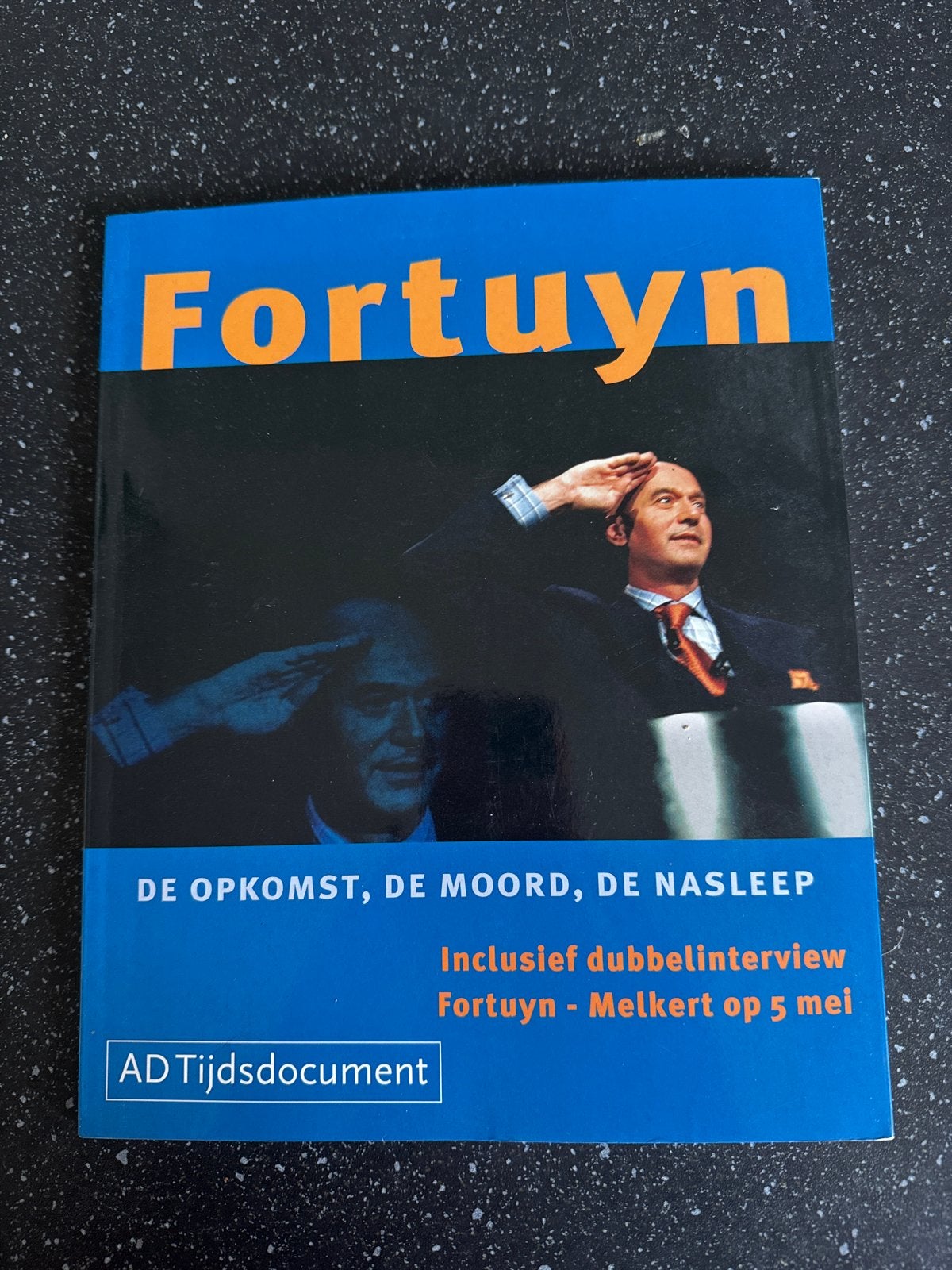 Fortuyn: De Opkomst, De Moord, De Nasleep - AD Tijdsdocument, Ophalen of Verzenden, Zo goed als nieuw, Politiek