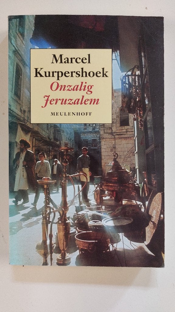 Onzalig Jeruzalem - Marcel Kurpershoek (Meulenhoff), Gelezen, Islam, Ophalen of Verzenden, Marcel Kurpershoek