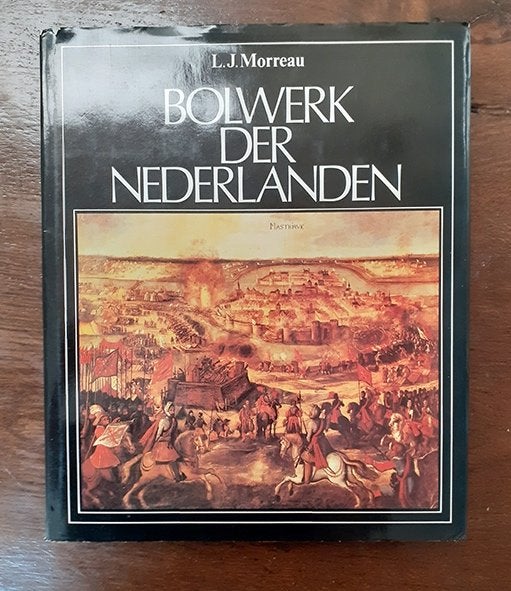 Bolwerk der Nederlanden - L Morreau - Maastricht, Boeken, Geschiedenis | Stad en Regio, Ophalen of Verzenden, Gelezen