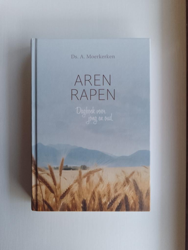 Aren rapen (Bijbels dagboek) - ds. A. Moerkerken, Christendom | Protestants, Ophalen of Verzenden, Zo goed als nieuw, Ds. A. Moerkerken