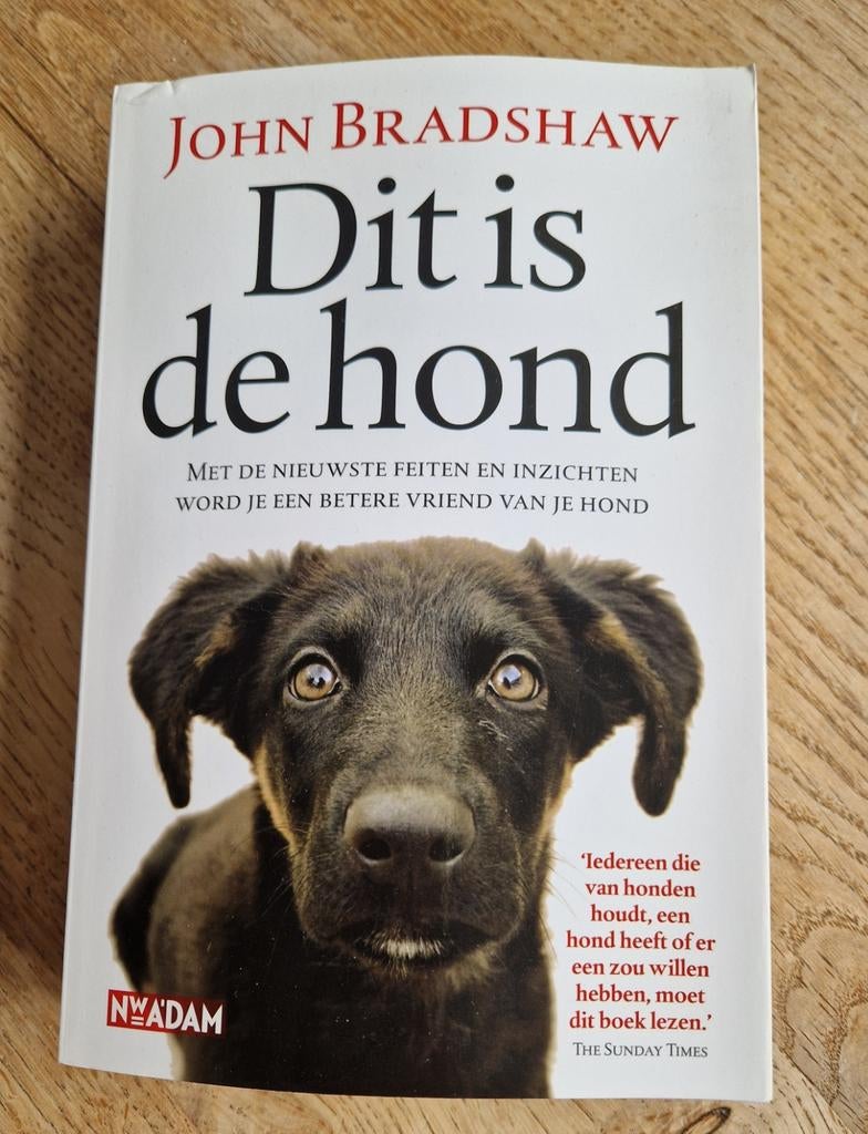 Dit is de hond - John Bradshaw (Hondenboek), Ophalen of Verzenden, Gelezen, Honden, John Bradshaw