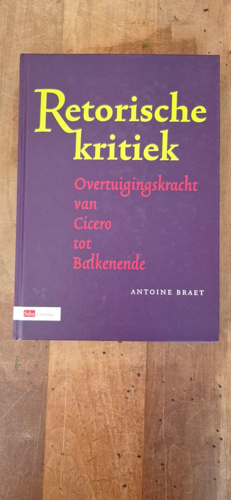 Retorische Kritiek: Overtuigingskracht van Cicero / Balkene, Ophalen of Verzenden, Zo goed als nieuw, Antoine Braet, Nederland