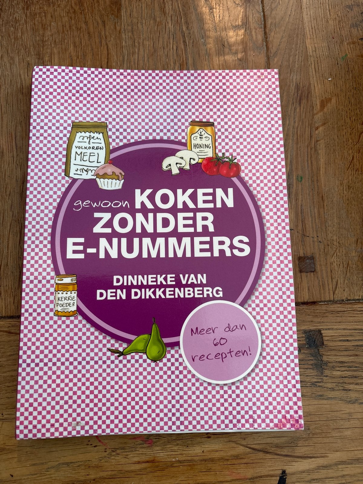 Koken Zonder E-nummers - D. van den Dikkenberg, Boeken, Kookboeken, Zo goed als nieuw, Voorgerechten en Soepen, Overige gebieden