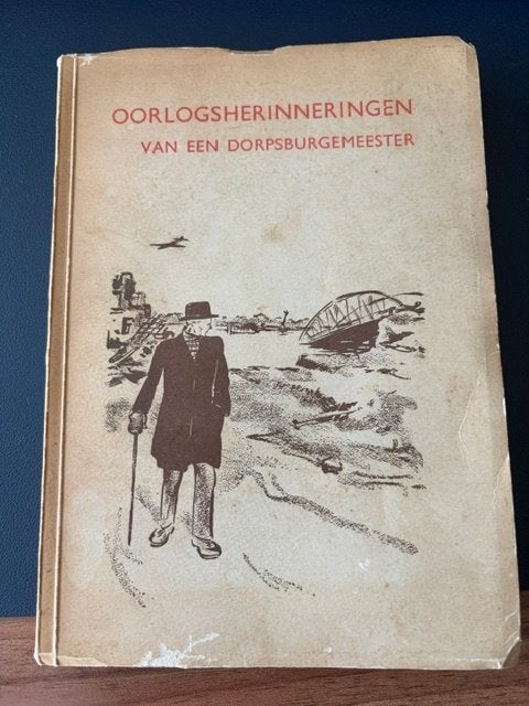 Oorlogsherinneringen van een dorpsburgemeester [1946], Ophalen of Verzenden, A. Kleyn, Algemeen, Tweede Wereldoorlog