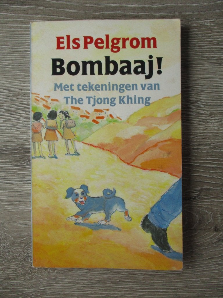 Bombaaj! - Els Pelgrom, Boeken, Ophalen of Verzenden, Gelezen, Fictie algemeen