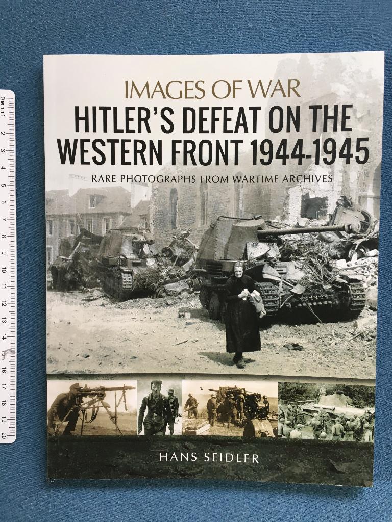 Images of War: Hitler's defeat on the Western Front 1944-45, Verzenden, Tweede Wereldoorlog, Nieuw, Algemeen