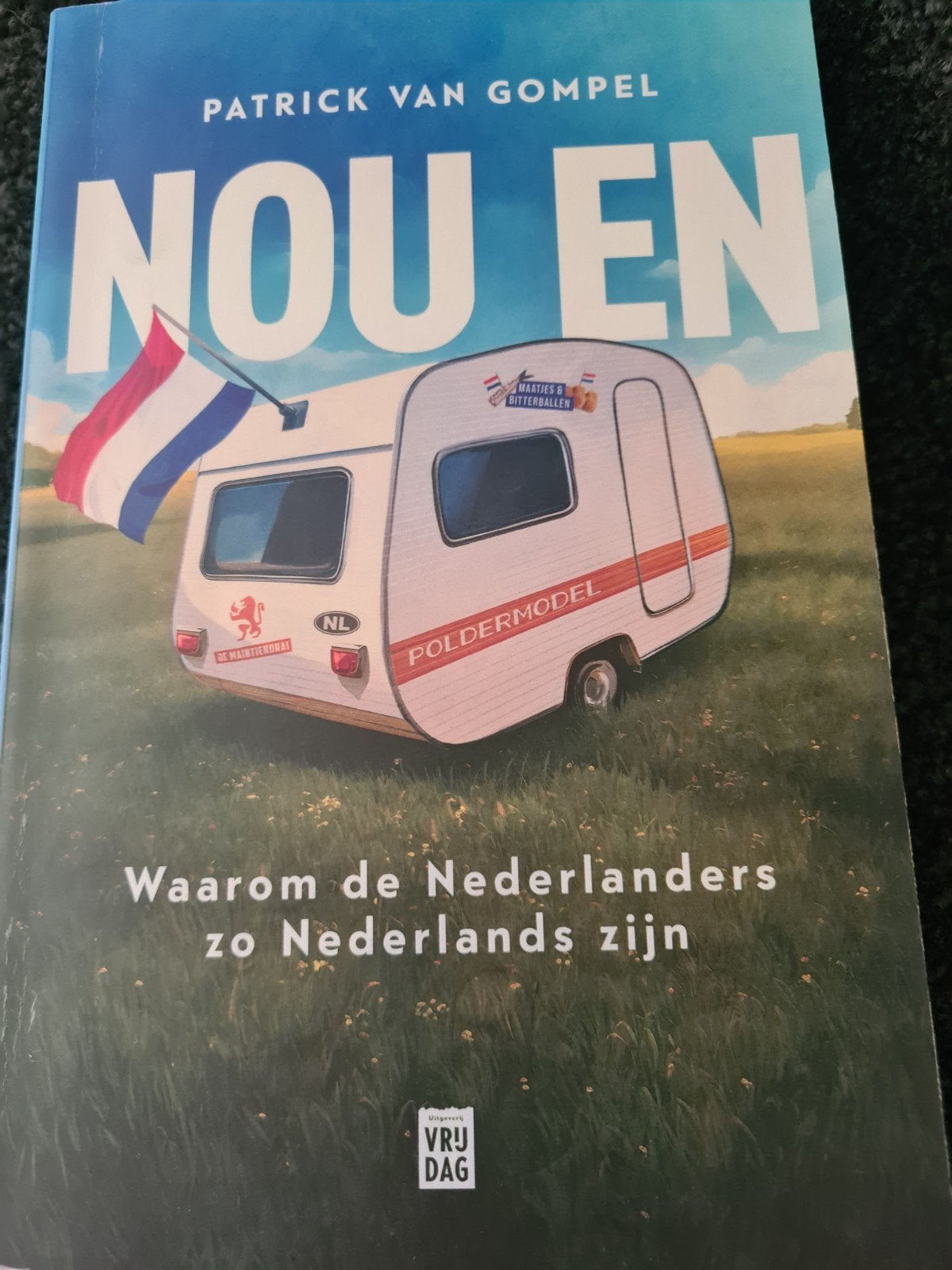 Nou En: Waarom Nederlanders zo Nederlands zijn, Ophalen of Verzenden, Gelezen, Patrick van Gompel, Nederland