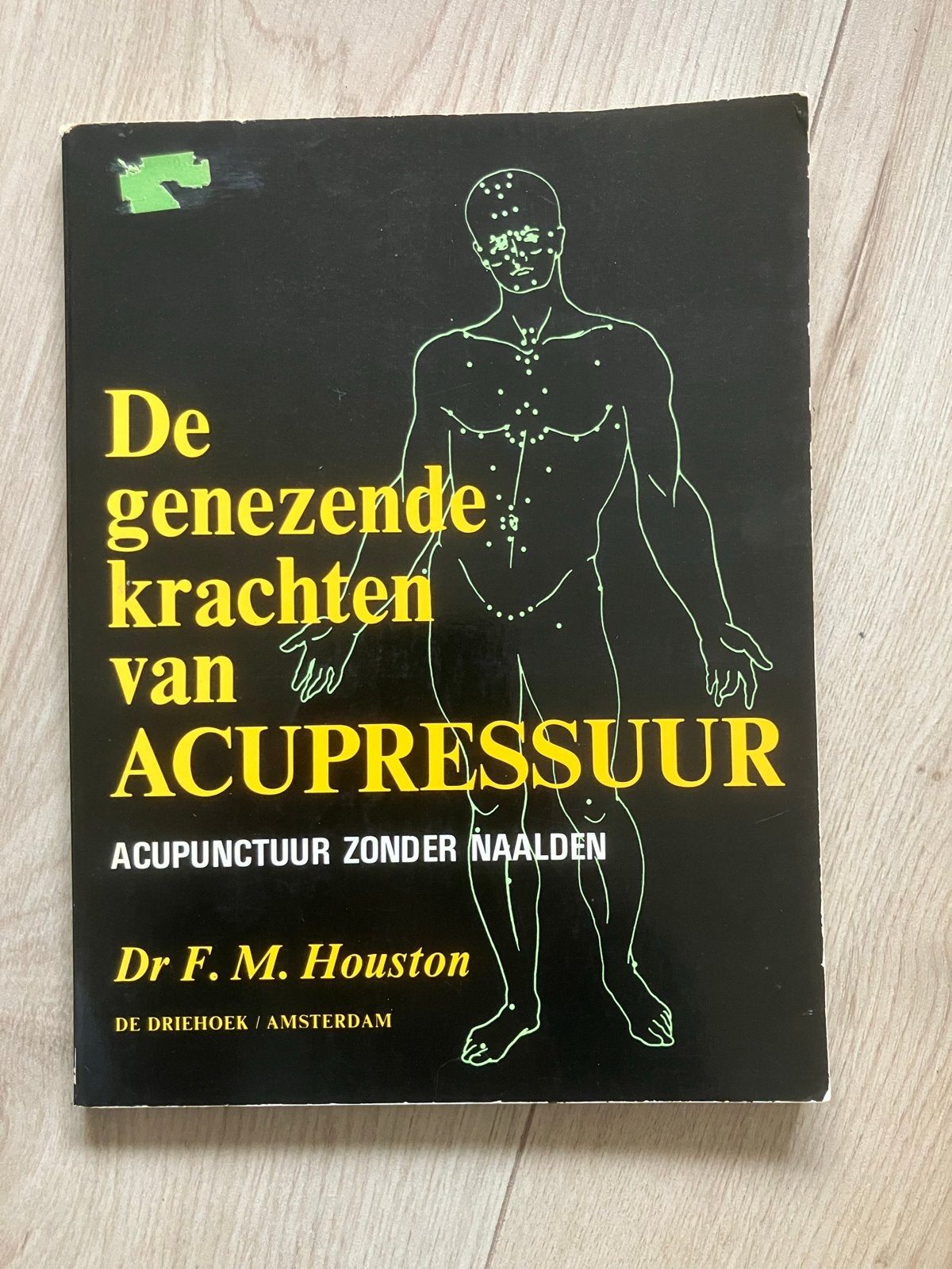 De genezende krachten van Acupressuur - Dr F. M. Houston, Boeken, Ophalen of Verzenden, Gelezen, Kruiden en Alternatief