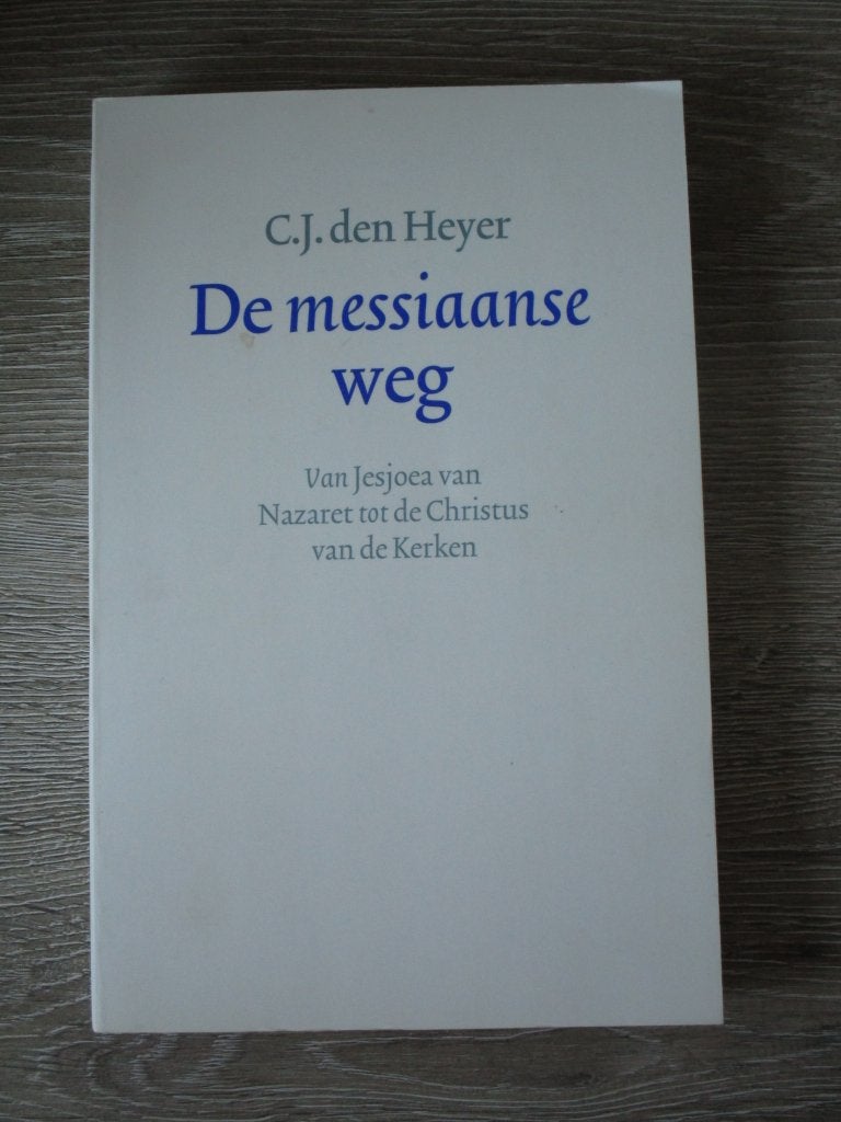 De messiaanse weg; Van Jesjoea van Nazaret tot de Christus, Ophalen of Verzenden, Gelezen