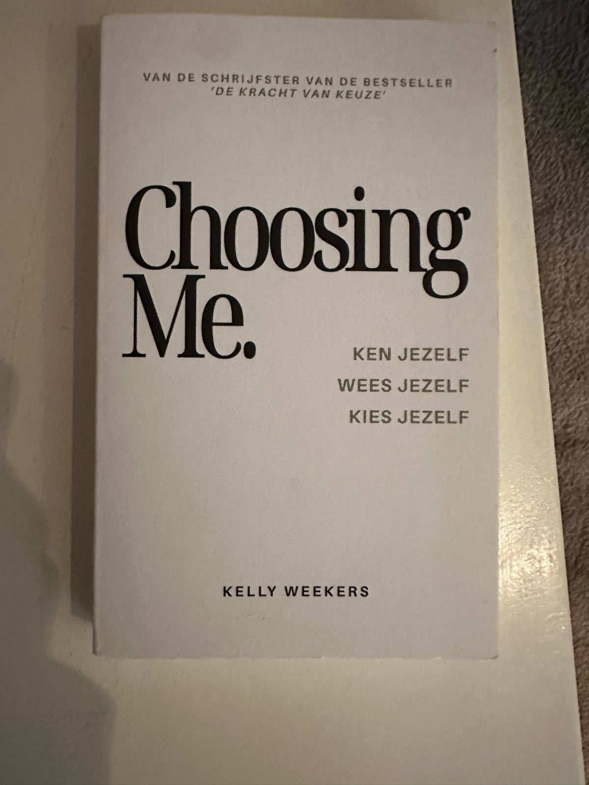 Choosing Me. Ken Jezelf, Wees Jezelf, Kies Jezelf - Kelly We, Ophalen of Verzenden, Zo goed als nieuw