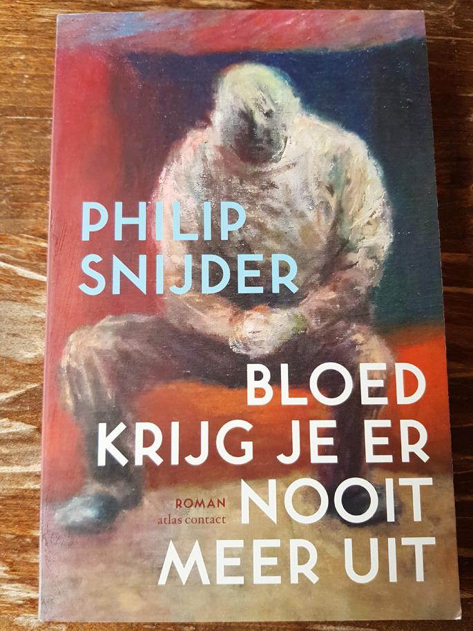 Philip Snijder - Bloed krijg je er nooit meer uit Roman, Boeken, Philip Snijder, Verzenden, Zo goed als nieuw, Nederland