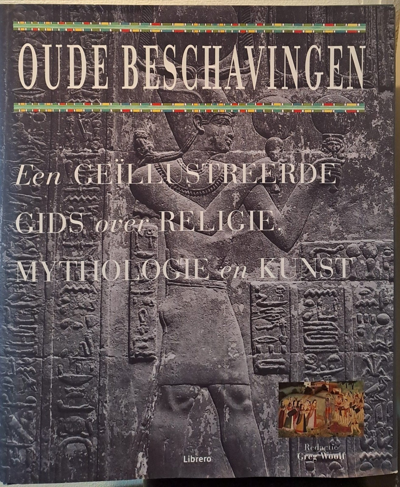 Oude Beschavingen: Geïllustreerde Gids Geschiedenis & Cultuu, Verzenden, Zo goed als nieuw, Greg Woolf (redactie)