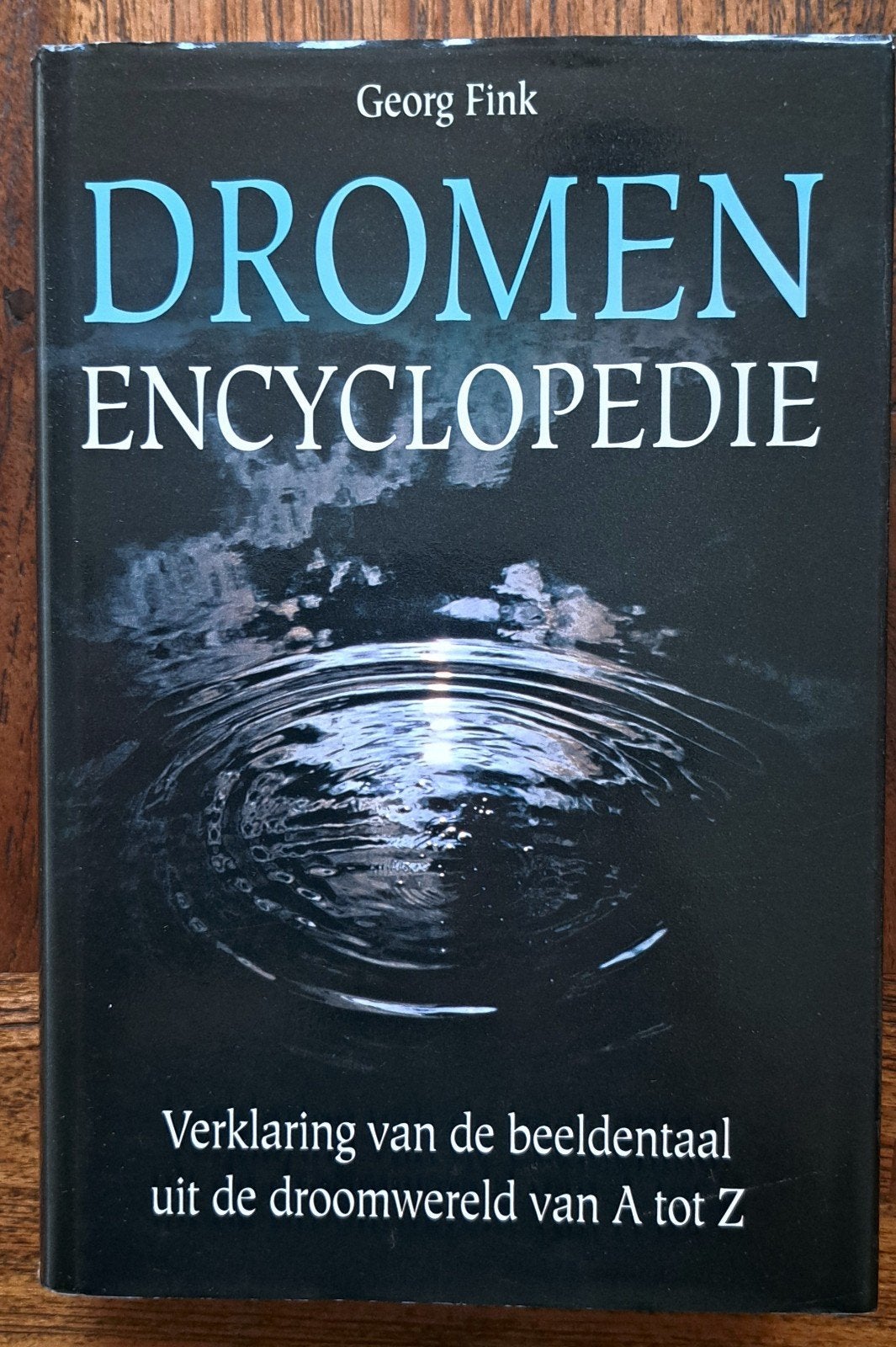 Dromen encyclopedie - verklaring van de beeldentaal uit de, Achtergrond en Informatie, Georg Flink, Ophalen of Verzenden, Zo goed als nieuw
