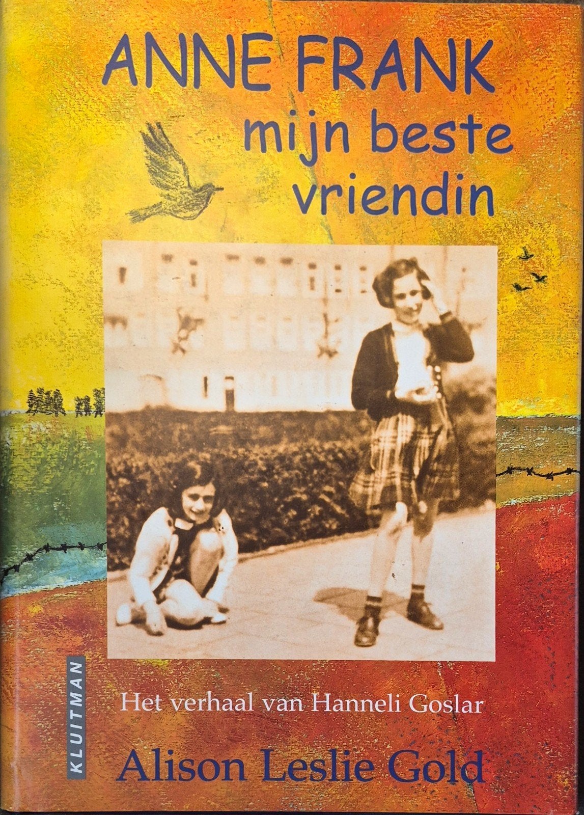 ANNE FRANK mijn beste vriendin Verhaal van Hanneli Goslar, Ophalen of Verzenden, Zo goed als nieuw, Alison Leslie Gold, Overige