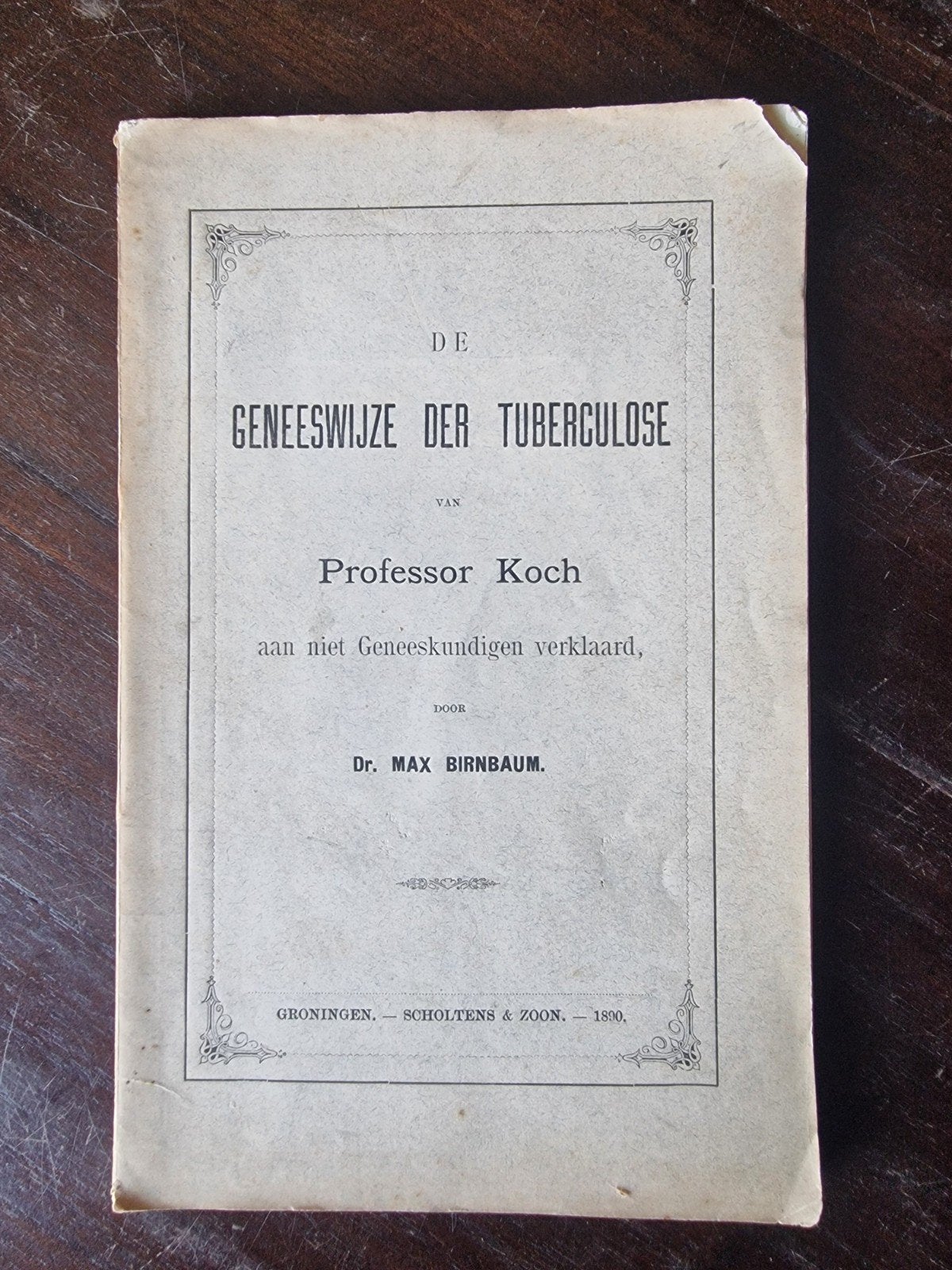 De Geneeswijze der Tuberculose - Professor Koch (1890), Antiek en Kunst, Ophalen of Verzenden, Dr. Max Birnbaum
