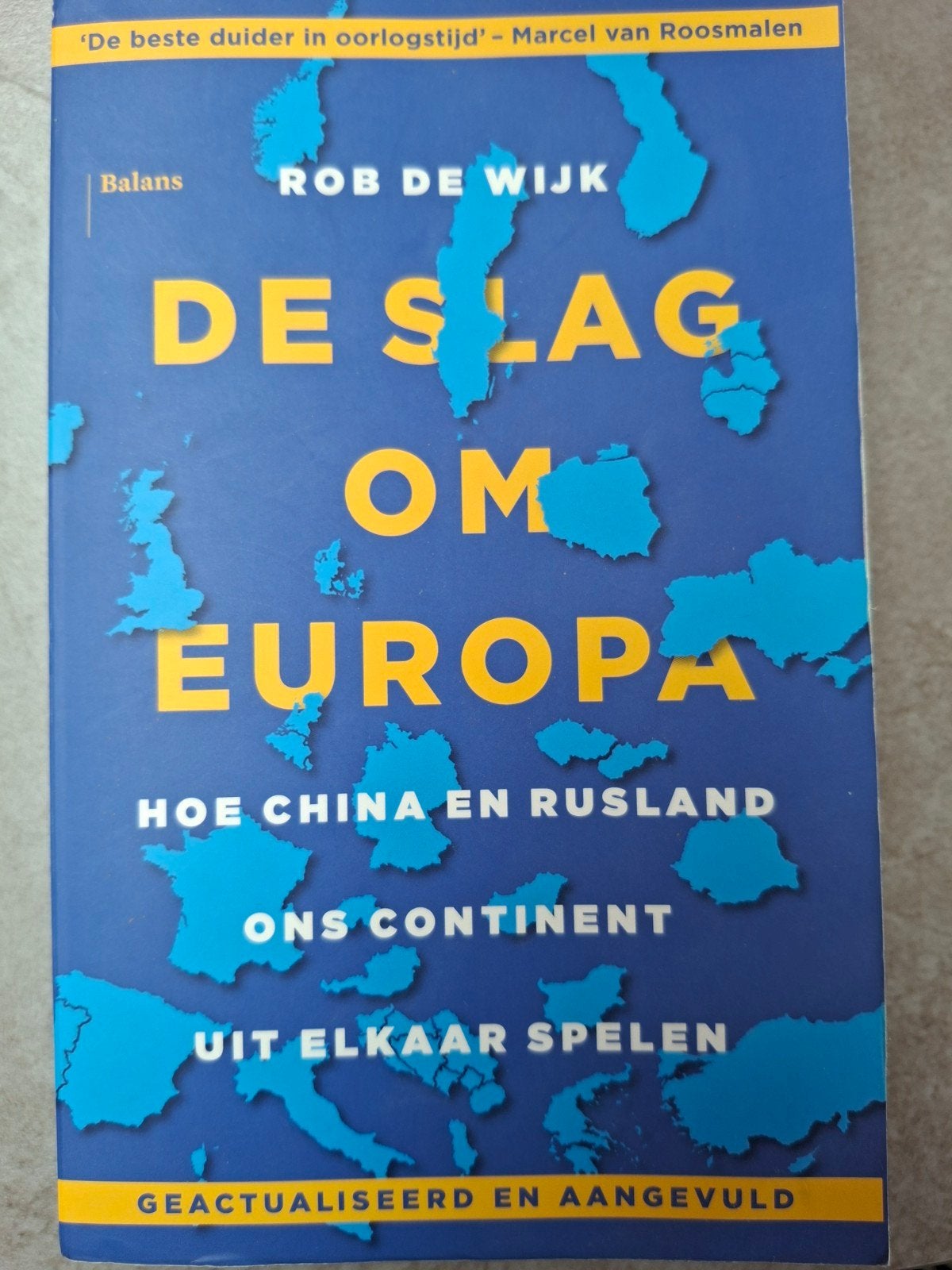 De Slag om Europa - Rob de Wijk (Geactualiseerd), Rob de Wijk, Europa, Ophalen of Verzenden, Zo goed als nieuw