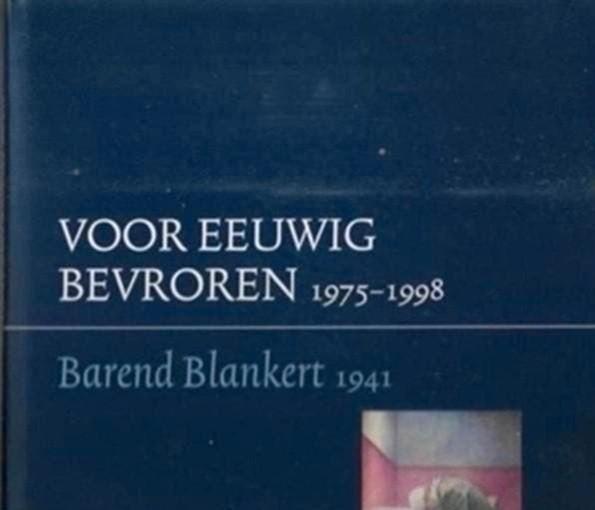 Barend Blankert Voor eeuwig bevroren, Ophalen of Verzenden, Zo goed als nieuw, Schilder- en Tekenkunst