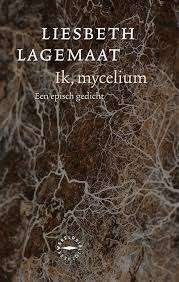 Liesbeth Lagemaat, Ik, mycelium, Ophalen of Verzenden, Nieuw
