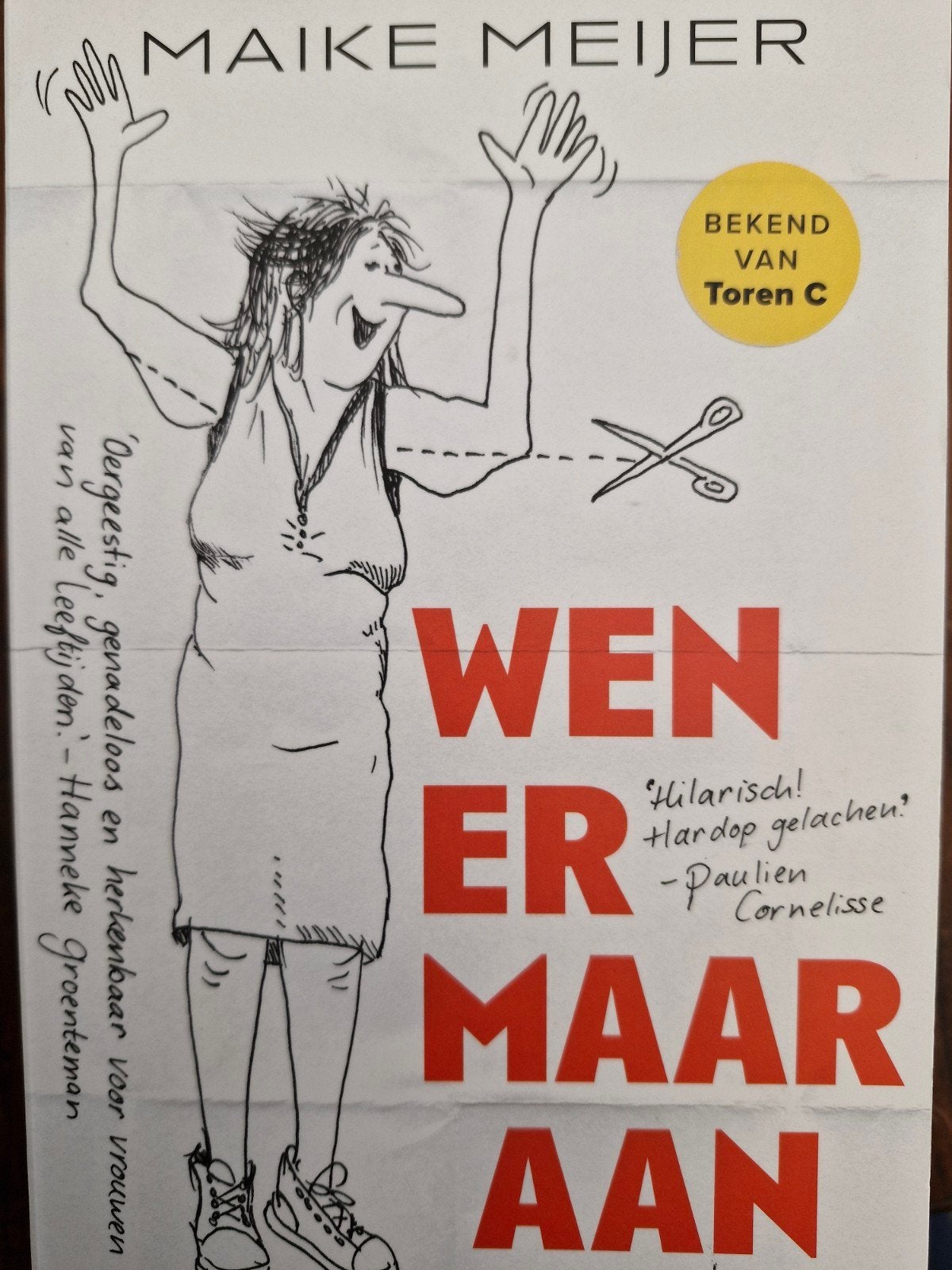 Maike Meijer - Wen er maar aan (Bekend van Toren C), Ophalen of Verzenden, Gelezen, Maike Meijer, Nederland