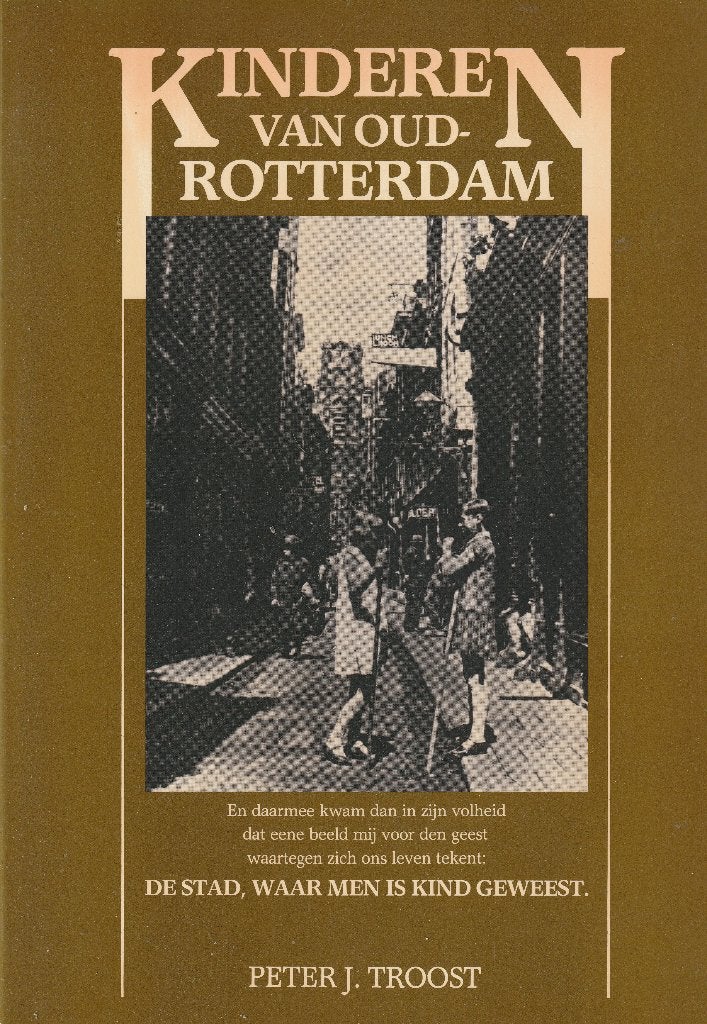 Troost, Peter J. - Kinderen van oud-Rotterdam, Boeken, 20e eeuw of later, Ophalen of Verzenden, Zo goed als nieuw, Troost