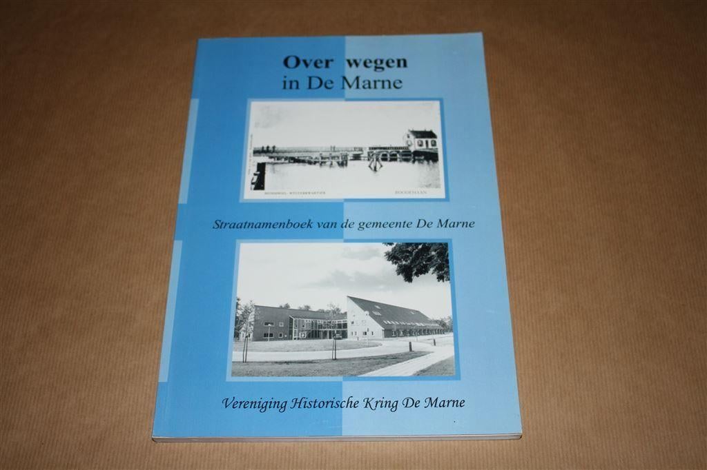 Over wegen in De Marne. Straatnamenboek., Boeken, Geschiedenis | Stad en Regio, Zo goed als nieuw, Ophalen of Verzenden