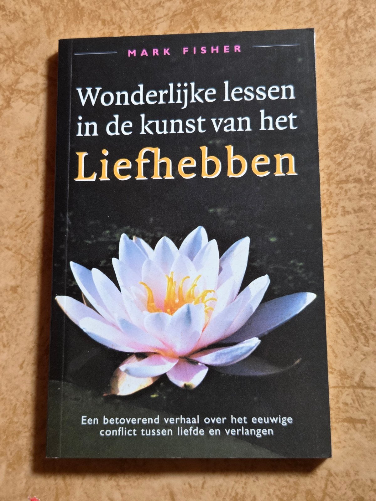 Wonderlijke lessen in de kunst van het Liefhebben, Ophalen of Verzenden, Gelezen, Mark Fisher, Nederland