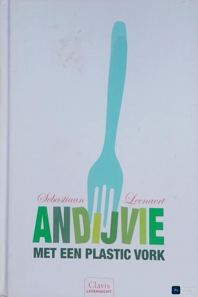 Andijvie Met Een Plastic Vork, Ophalen of Verzenden, Sebastiaan Leenaert., Fictie