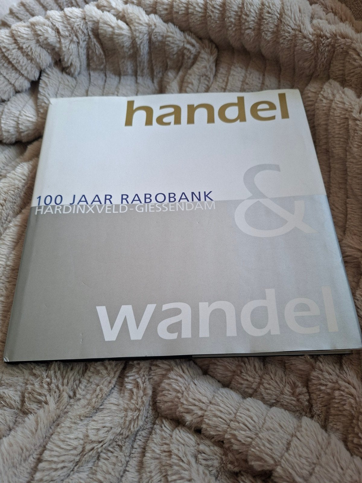 Handel & Wandel: 100 jaar Rabobank Hardinxveld-Giessendam, Ophalen of Verzenden, Gelezen, Onbekend, Nederland
