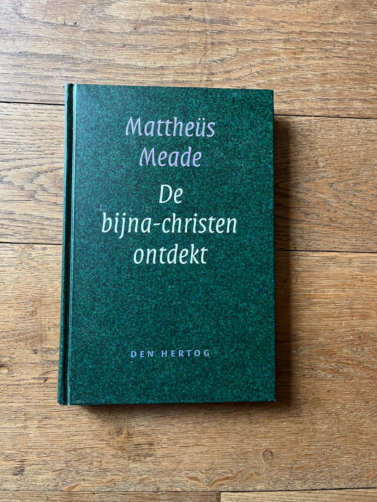 Mattheüs Meade - De bijna-christen ontdekt, Boeken, Ophalen of Verzenden, Gelezen, Christendom | Protestants