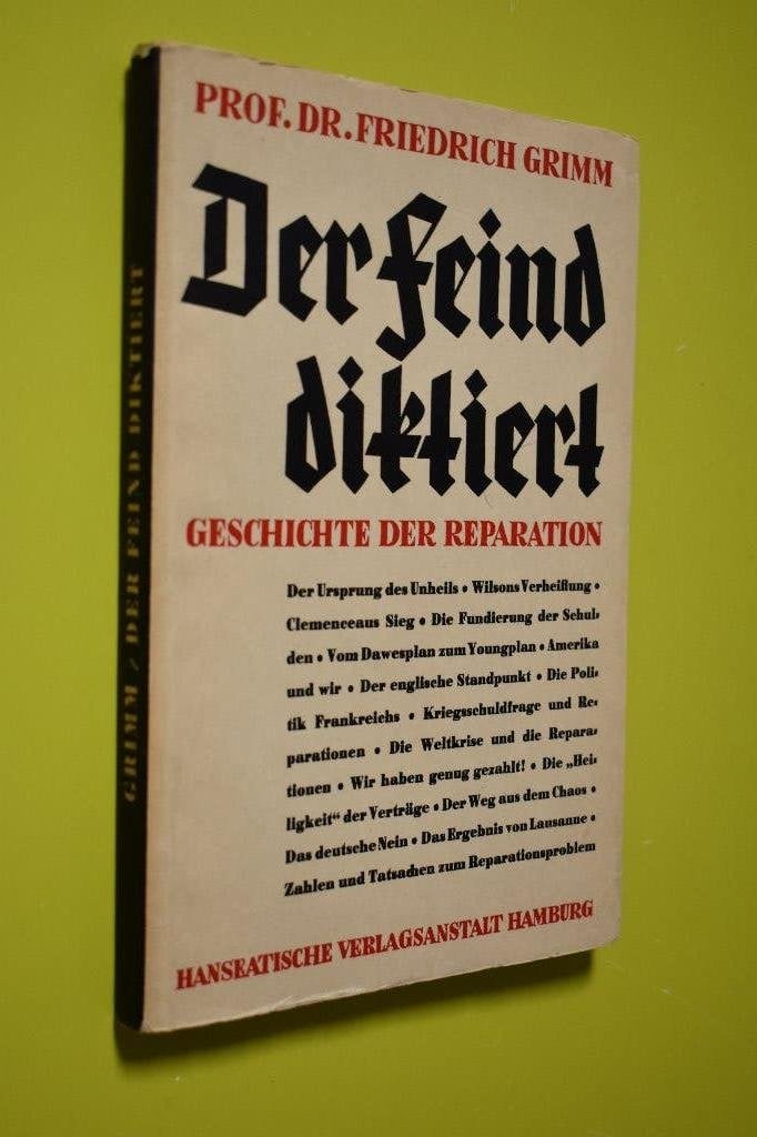 Der Feind Diktiert (1932) WO I 1914-'18 - Prof. DR. F. Grimm, Ophalen of Verzenden, Overige soorten, Nederland, Boek of Tijdschrift