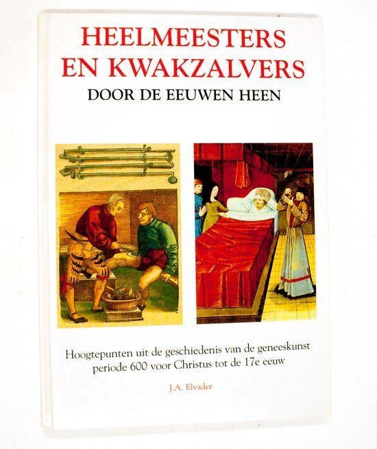 Heelmeesters en Kwakzalvers  J.A. Elvader  HC, Ophalen of Verzenden, Overige onderwerpen, Achtergrond en Informatie