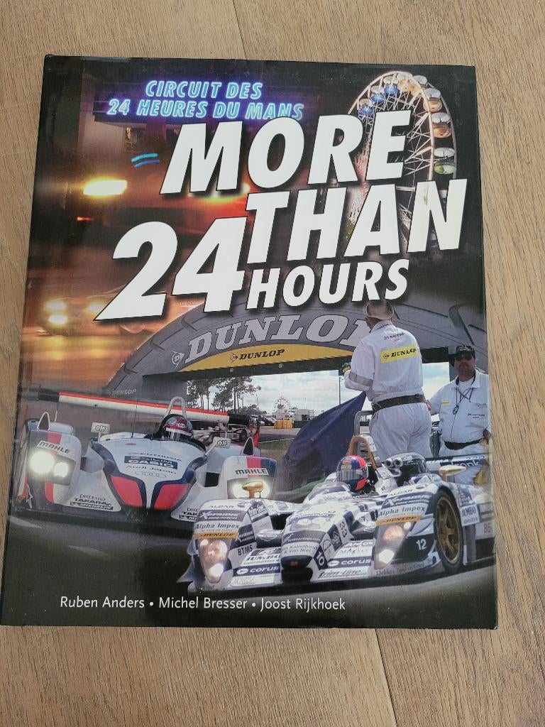 24 uur van Le Mans - More than 24 hours, Algemeen, Ruben Anders - Michel Bresser - Joost Rijkhoek, Ophalen of Verzenden, Zo goed als nieuw