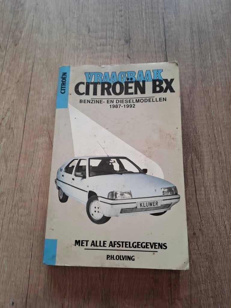 Vraagbaak Citroën BX Benzine- en Dieselmodellen 1987-1992, Ophalen, Gelezen, Citroën, P.H. Olving