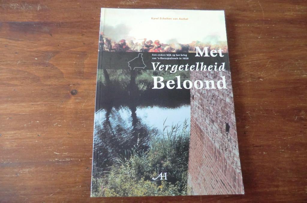 boek - Met vergetelheid beloond / Den Bosch, 1629, Ophalen of Verzenden, 17e en 18e eeuw, Gelezen