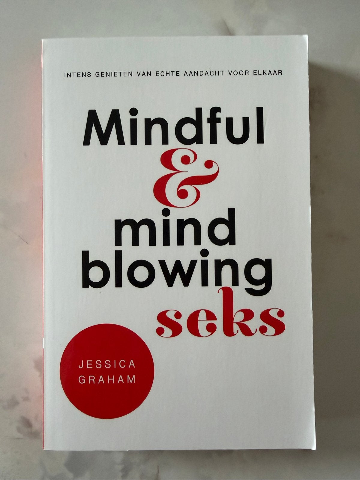 Mindful & Mindblowing Seks - Jessica Graham, Ophalen of Verzenden, Zo goed als nieuw