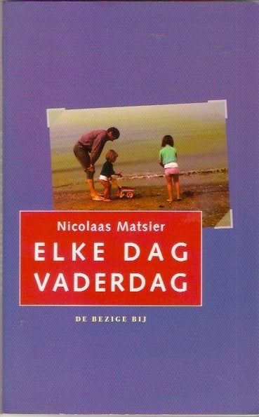 Nicolaas Matsier - Elke dag vaderdag, Ophalen of Verzenden, Gelezen, Nicolaas Matsier, Nederland