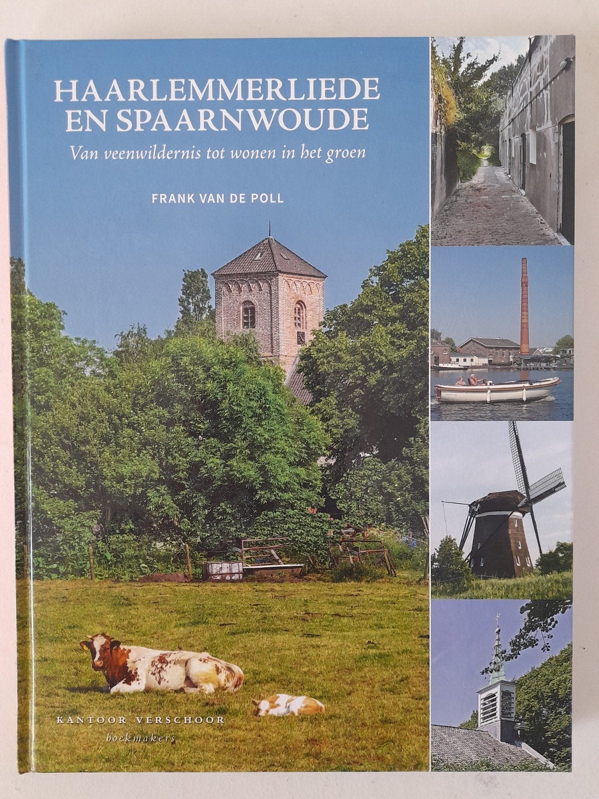 Frank Van de Poll - Haarlemmerliede en Spaarnwoude, Ophalen of Verzenden, Zo goed als nieuw, Frank Van de Poll