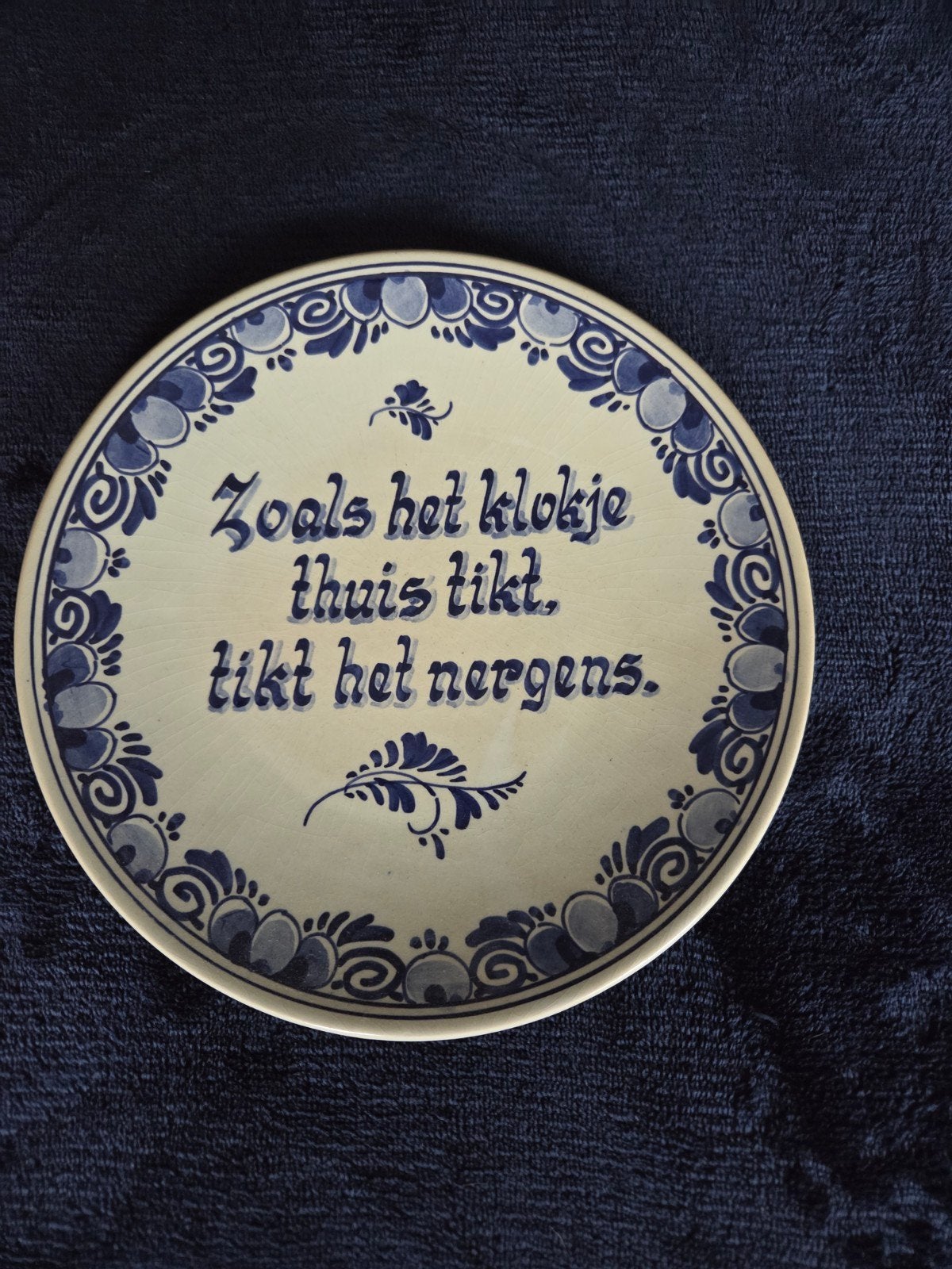 Delfts Blauw Wandbord - Zoals het klokje thuis tikt, Ophalen