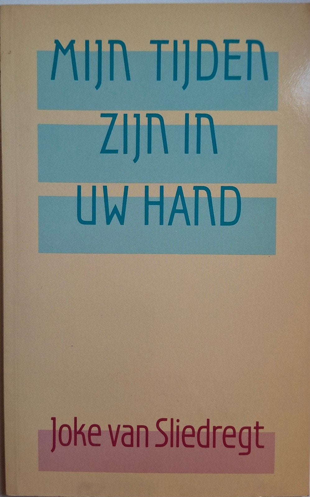 Mijn tijden zijn in Uw hand - Joke van Sliedregt, Gelezen, Joke van Sliedregt, Ophalen of Verzenden, Eén auteur
