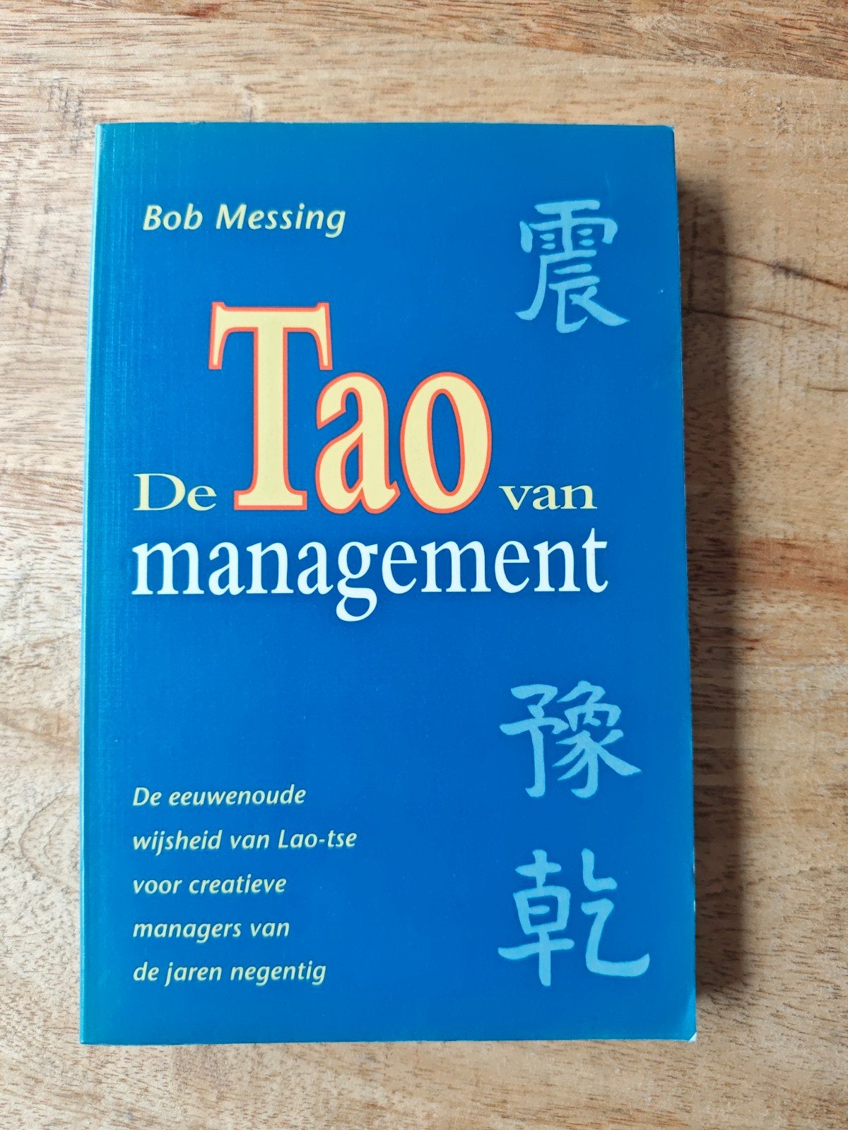De Tao van management - Bob Messing (Boek), Ophalen of Verzenden, Zo goed als nieuw, Management, Bob Messing