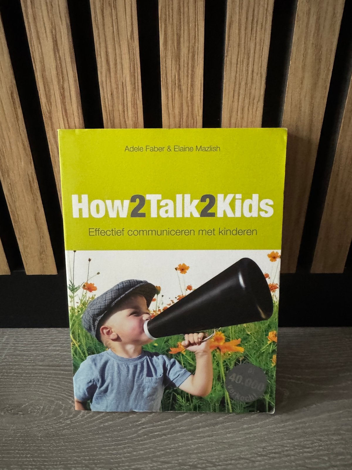 How2Talk2Kids: Effectief communiceren met kinderen, Ophalen of Verzenden, Gelezen, Opvoeding tot 6 jaar
