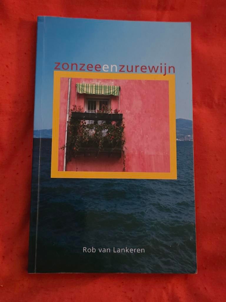 Zon , zee en zure wijn , Rob van Lankeren,  gelezen, Ophalen of Verzenden, Gelezen